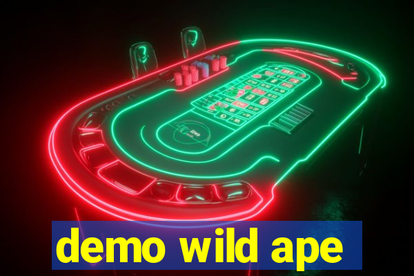 demo wild ape